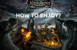 LOTRO: How to enjoy yourself?!