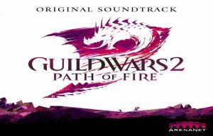 Guild Wars 2 Path of Fire Original Soundtrack Now Available On iTunes And Amazon