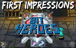 3 Thoughts About Bit Heroes - Bit Heroes First Impressions