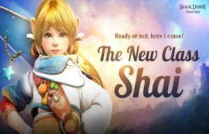 The Shai Class Have Arrived On Black Desert Online