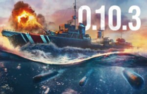 3 Things To Know About World of Warships: Update 0.10.3