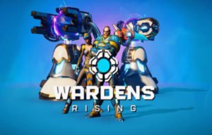 Warden's Rising: Learn About This New Groundbreaking Co-op MOBA Here