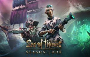 Sea of Thieves: 3 Things To Know About Season Four!